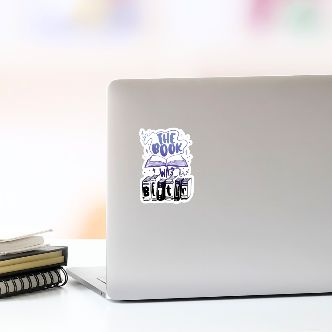 The Book Was Better Vinyl Sticker