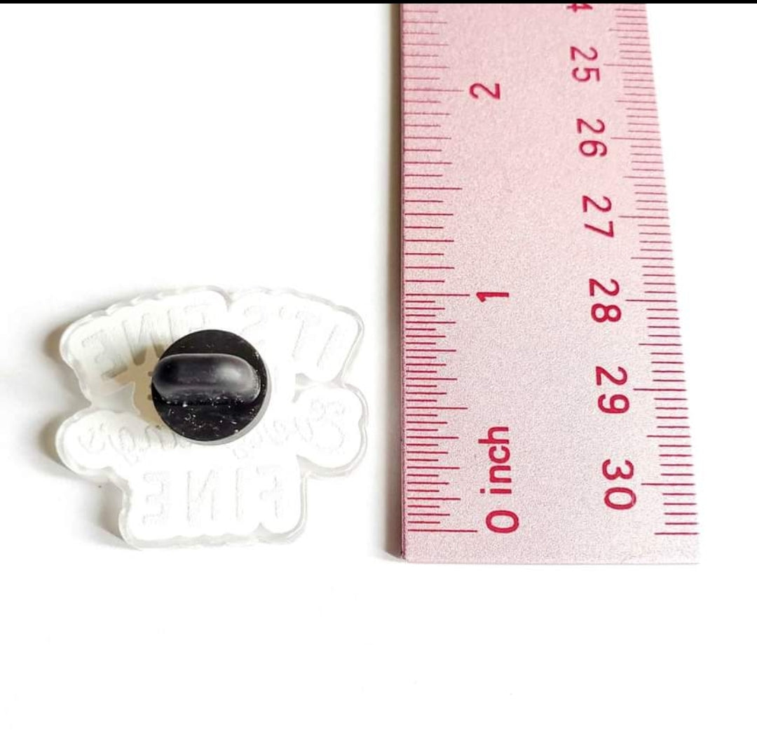 It's Fine Acrylic Pin 1 inch