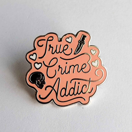 True Crime Addict Enamel Pin