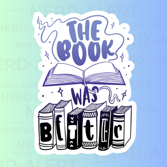 The Book Was Better Vinyl Sticker