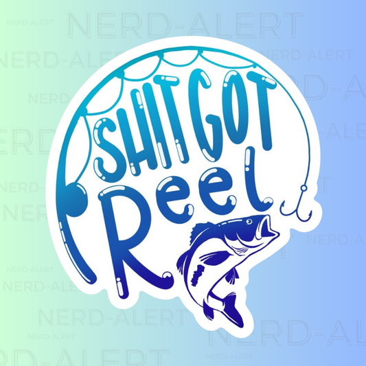 Shit Got Reel Vinyl Sticker 3 inch